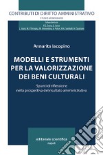 Modelli e strumenti per la valorizzazione dei beni culturali. Spunti di riflessione nella prospettiva del risultato amministrativo libro