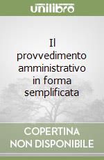 Il provvedimento amministrativo in forma semplificata libro