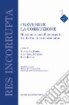 Prevenire la corruzione. Questioni e modelli emergenti tra diritto, etica ed economia libro