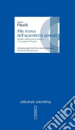 Alla ricerca dell'autenticità perduta. Identità e differenze nei discorsi e nei progetti di Europa libro