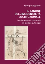 Il canone dell'incidentalità costituzionale. Trasformazioni e continuità nel giudizio sulle legge libro