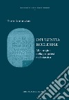 Opulentia ecclesiae. Alle origini della proprietà ecclesiatica libro di Annunziata Dario