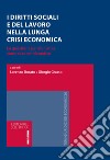 I diritti sociali e del lavoro nella lunga crisi economica. La questione pensionistica come caso emblematico libro