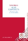 Aldo Camporota. Testimone di etica del servizio pubblico libro di Mosca Carlo