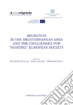 Migration in the mediterranean area and the challenges for «hosting» european society libro