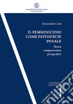 Il femminicidio come fattispecie penale. Storia comparazione prospettive