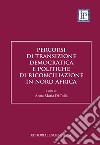 Percorsi di transizione democratica e politiche di riconciliazione in Nord Africa libro