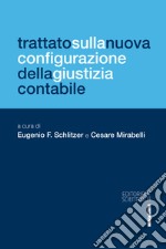 Trattato sulla nuova configurazione della giustizia contabile libro