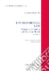 Environmental law. Principles, denifitions and protection models libro di Fracchia Fabrizio