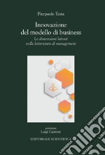 Innovazione del modello di business. Le dimensioni latenti nella letteratura di management libro