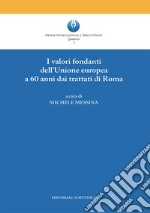 I valori fondanti dell'Unione europea a 60 anni dai trattati di Roma