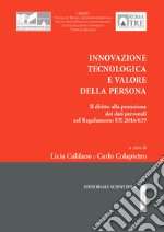 Innovazione tecnologica e valore della persona. Il diritto alla protezione dei dati personali nel Regolamento UE 2016/679 libro