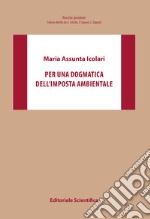 Per una dogmatica dell'imposta ambientale libro