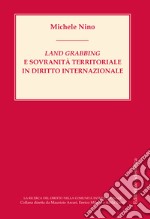 Land grabbing e sovranità territoriale in diritto internazionale libro