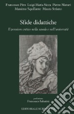 Sfide didattiche. Il pensiero critico nella scuola e nell'università libro