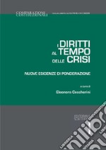 I diritti al tempo delle crisi. Nuove esigenze di ponderazione libro