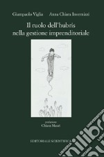 Il ruolo dell'hubris nella gestione imprenditoriale