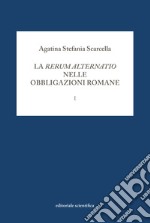 La rerum alternatio nelle obbligazioni romane. Vol. 1 libro