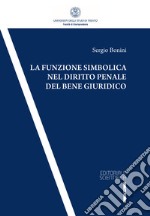 La funzione simbolica nel diritto penale del bene giuridico libro