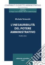 L'inesauribilità del potere amministrativo. Profili critici