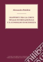 I rapporti tra la Corte penale internazionale e il Consiglio di sicurezza