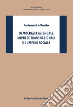 Democrazia aziendale, imprese transnazionali e dumping sociale