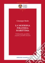 La moderna pirateria marittima. Problematiche giuridiche, proposte, possibili soluzioni