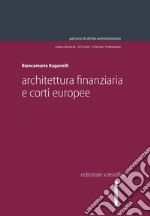 Architettura finanziaria e corti europee libro