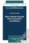 Beni comuni: risorse per lo sviluppo sostenibile libro