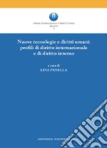 Nuove tecnologie e diritti umani: profili di diritto internazionale e di diritto interno