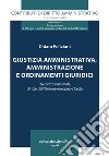 Giustizia amministrativa, amministrazione e ordinamenti giuridici. Tra diritto nazionale, diritto dell'Unione europea e Cedu libro