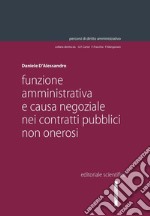 Funzione amministrativa e causa negoziale nei contratti pubblici non onerosi