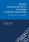 Diritto amministrativo europeo e diritti nazionali. Influenze, tensioni e prospettive libro