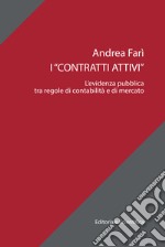 I «contratti attivi». L'evidenza pubblica tra regole di contabilità e di mercato