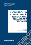 Il controllo di legittimità-regolarità della Corte dei Conti libro di Capalbo F. (cur.)