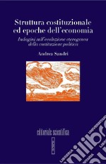 Struttura costituzionale ed epoche dell'economia. Indagini sull'evoluzione eterogenea della costituzione politica