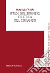 Etica del servizio ed etica del comando libro