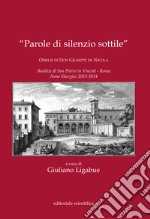 «Parole di silenzio sottile». Omelie di Don Giuseppe de Nicola libro