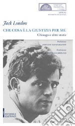 Che cosa è la giustizia per me. Chinago e altre storie libro