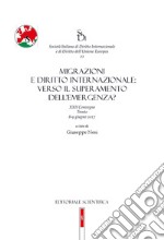 Migrazioni e diritto internazionale: verso il superamento dell'emergenza? 22° convegno (Trento, 8-9 giugno 2017) libro