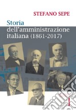 Storia dell'amministrazione italiana (1861-2017) libro