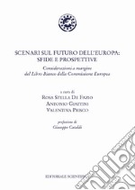 Scenari sul futuro dell'Europa: sfide e prospettive. Considerazioni a margine del Libro Bianco della Commissione Europea libro