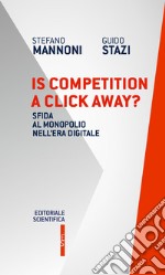 Is competition a click away? Sfida al monopolio nell'era digitale