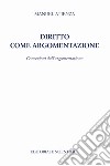 Diritto come argomentazione. Concezioni dell'argomentazione libro di Atienza Manuel