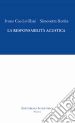 La responsabilità acustica libro