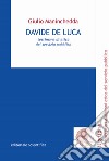 Davide De Luca. Testimone di etica del servizio pubblico libro