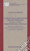 Il diritto alla protezione dei dati personali in un sistema delle fonti multilivello. Il Regolamento UE 2016/679 parametro di legittimità della complessiva normativa italiana sulla privacy libro di Colapietro Carlo