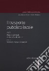 Il trasporto pubblico locale. Vol. 1: Principi generali e disciplina di settore libro di Roversi Monaco F. (cur.) Caia G. (cur.)