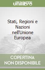 Stati, Regioni e Nazioni nell'Unione Europea libro