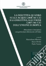 La direttiva quadro sulle acque (2000/60/CE) e la direttiva alluvioni (2007/60/CE) dell'Unione europea. Attuazione e interazioni con particolare riferimento all'Italia